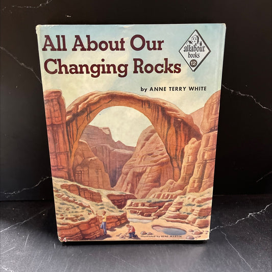 all about our changing rocks book, by Anne Terry White, 1955 Hardcover image 1