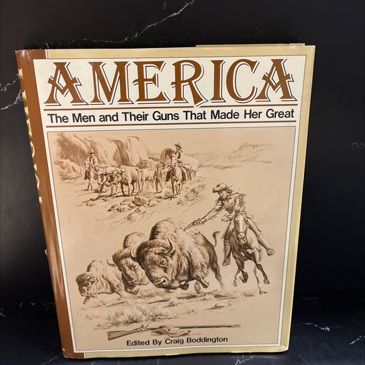 america the men and their guns that made her great book, by craig boddington, 2000 Hardcover image 1