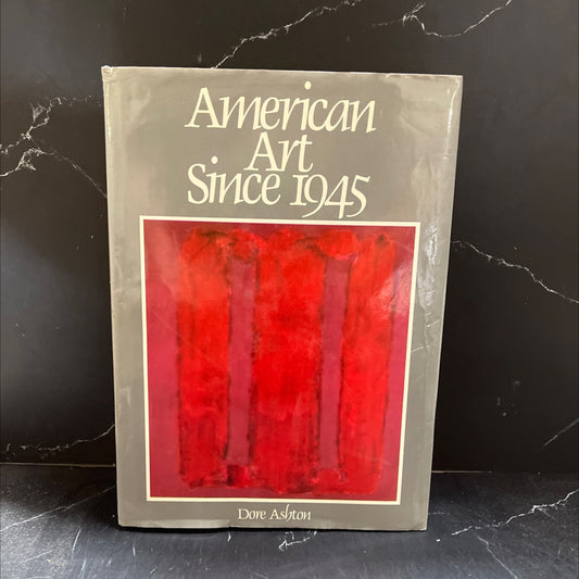 american art since 1945 book, by dore ashton, 1982 Hardcover image 1