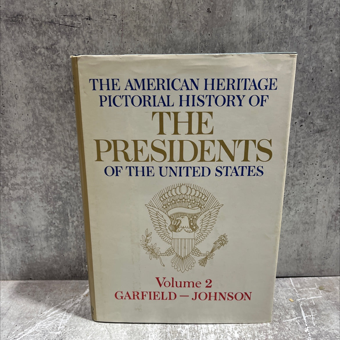 american heritage pictorial history of the presidents of the united states volume 2 book, by editors of american image 1