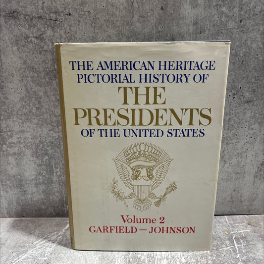 american heritage pictorial history of the presidents of the united states volume 2 book, by editors of american image 1
