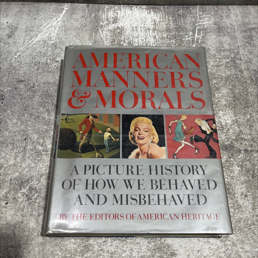 american manners & morals a picture history of how we behaved and misbehaved book, by unknown, 1969 Hardcover image 1