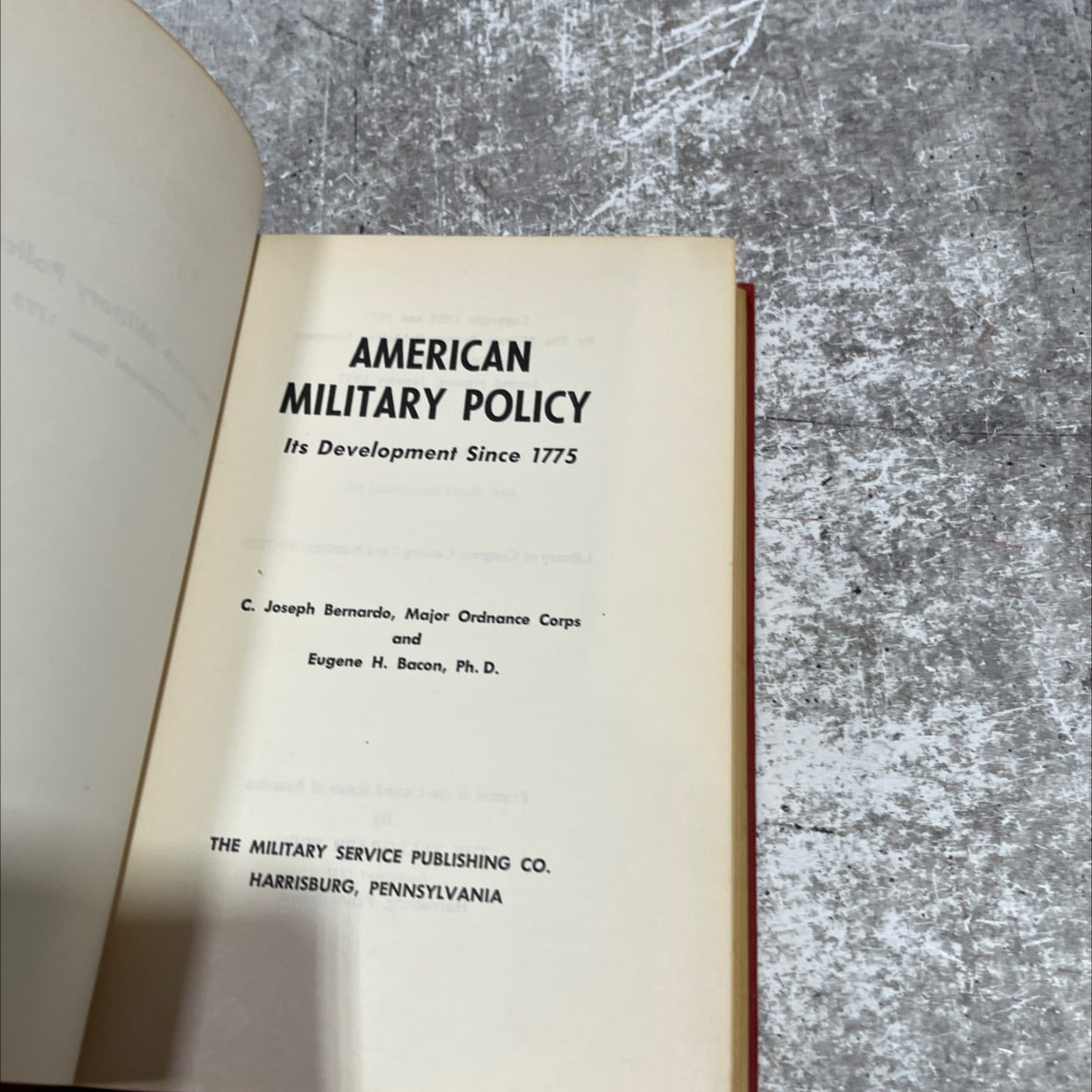 american military policy its development since 1775 book, by C. Joseph Bernardo, Eugene H. Bacon, 1957 Hardcover image 2