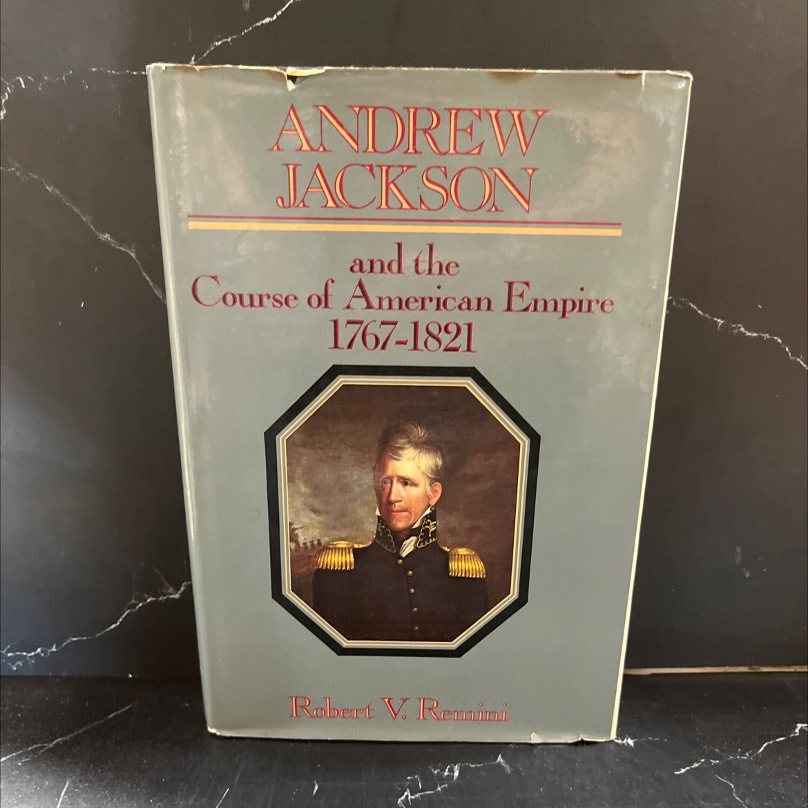 andrew jackson and the course of american empire, 1767-1821 book, by Robert V. Remini, 1977 Hardcover image 1