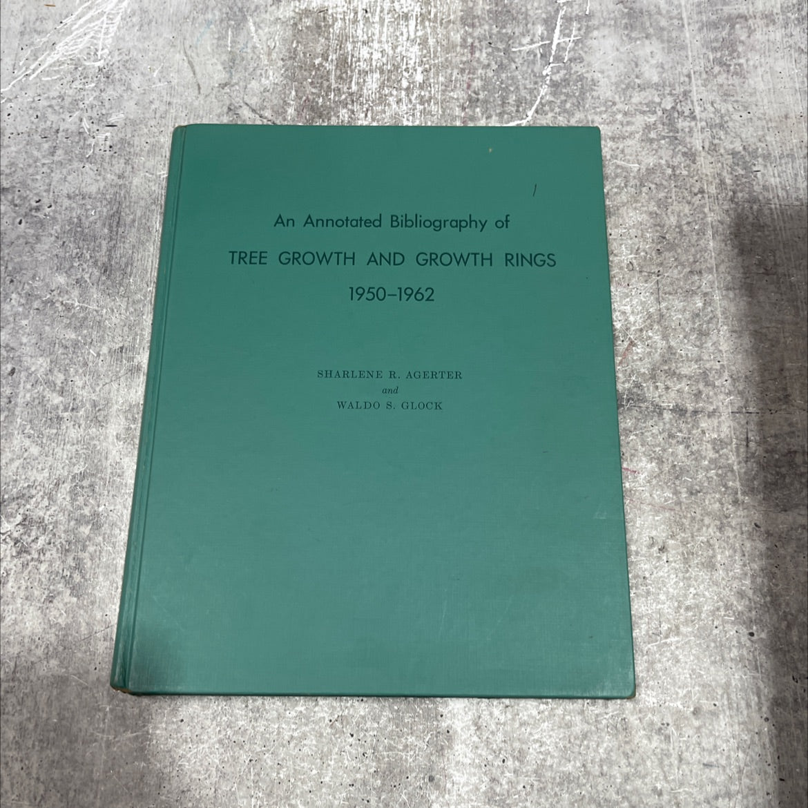 annotated bibliography of tree growth and growth rings 1950-1962 book, by sharlene r. agerter and waldo s. glock, 1965 image 1