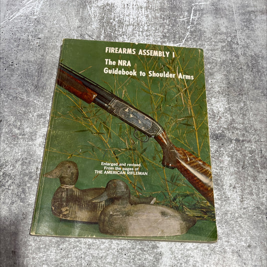 arms reprint firearms assembly i the nra guidebook to shoulder arms book, by National Rifle Association, 1972 Paperback image 1