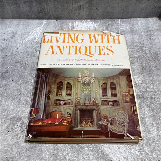 ate homes in america living with antiques book, by edited by alice winchester and the staff of antiques magazine, 1963 image 1