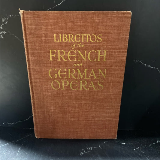 authentic librettos of the french and german operas book, by unknown, 1939 Hardcover image 1