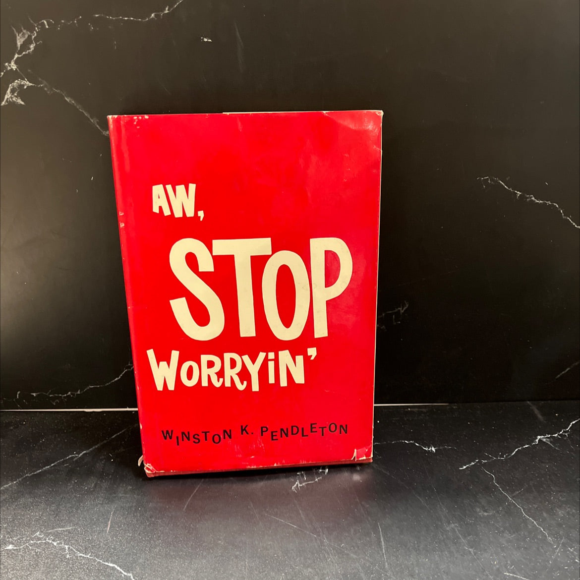 aw, stop worryin' book, by winston k. pendleton, 1966 Hardcover, Vintage image 1