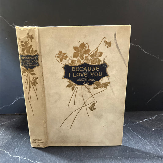 because i love you poems of love book, by anna e. mack, 1894 Hardcover image 1