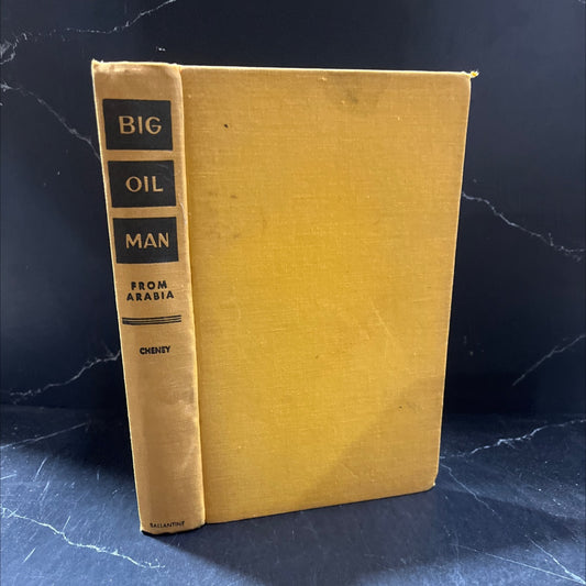 big oil man from arabía book, by michael sheldon cheney, 1958 Hardcover image 1