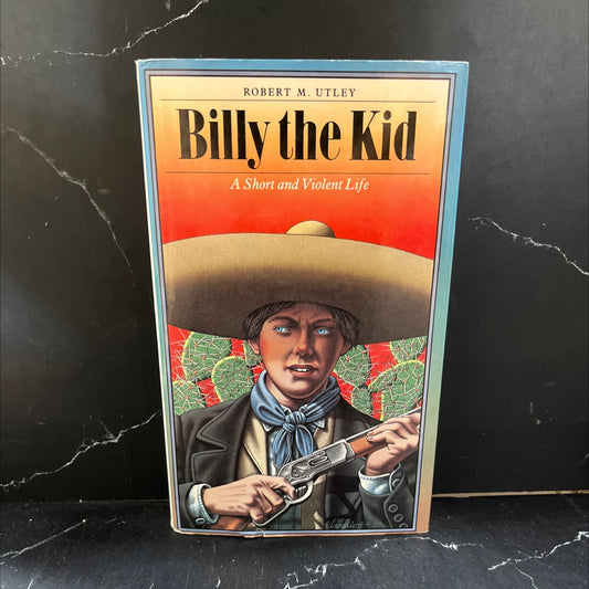 billy the kid a short and violent life book, by Robert M. Utley, 1989 Hardcover image 1