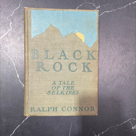 black rock a tale of the selkirks book, by ralph connor, unknown Hardcover image 1