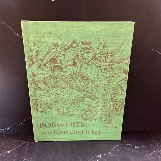 bobwhite from egg to chick to egg book, by elizabeth schwartz and charles schwartz, 1959 Hardcover image 1