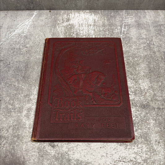 book trails for baby feet book, by unknown, 1928 Hardcover image 1
