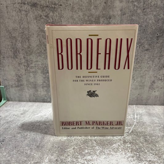 SIGNED bordeaux: the definitive guide for the wines produced since 1961 book, by robert m. parker, jr., 1985 Hardcover, image 1