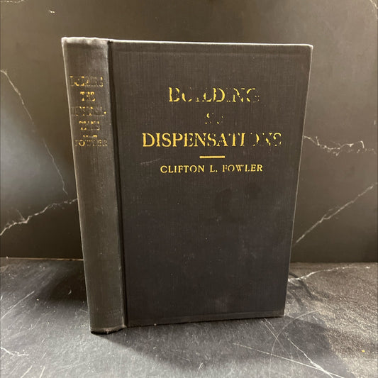 building the dispensations book, by clifton l. fowler, 1940 Hardcover image 1