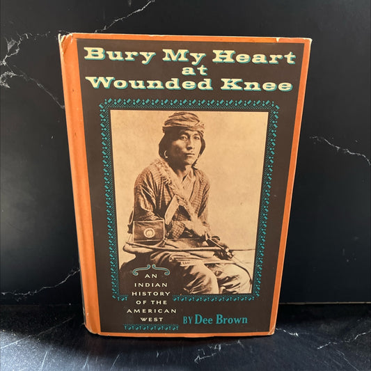 bury my heart at wounded knee an indian history of the american west book, by dee brown, 1970 Hardcover image 1