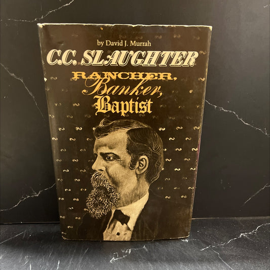 SIGNED c. c. slaughter rancher, banker, baptist book, by David J. Murrah, 1981 Hardcover, First Edition, Vintage image 1