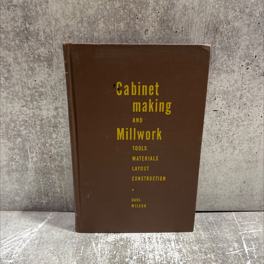 cabinetmaking and millwork tools materials construction layout book, by alf dahl, j. douglas wilson, 1966 Hardcover image 1