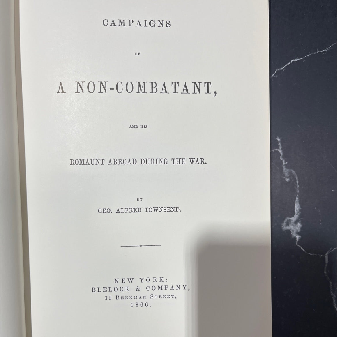 campaigns of a non-combatant, and his romaunt abroad during the war book, by geo. alfred townsend, 1982 Leather image 2