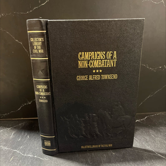 campaigns of a non-combatant, and his romaunt abroad during the war book, by geo. alfred townsend, 1982 Leather image 1