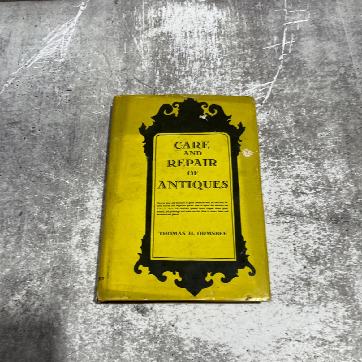 care and repair of antiques book, by thomas h. ormsbee, 1949 Hardcover image 1