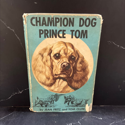 champion dog prince tom book, by jean fritz and tom clute, 1958 Hardcover image 1