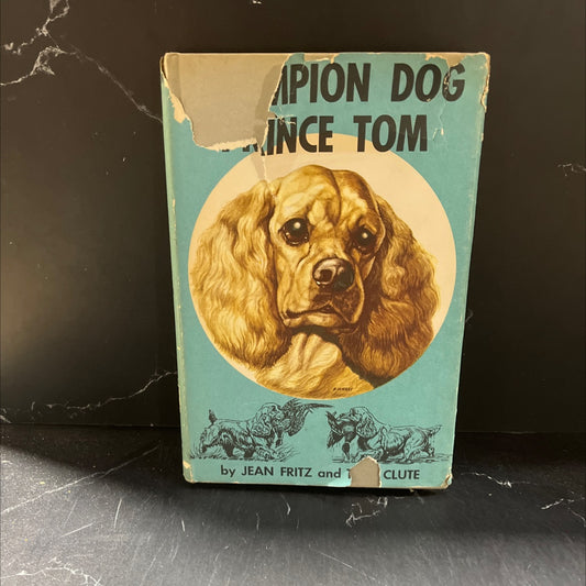 champion dog prince tom book, by jean fritz and tom clute, 1958 Hardcover image 1