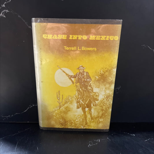 chase into mexico book, by Terrell L. Bowers, 1982 Hardcover image 1