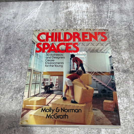children's spaces 50 architects & designers create environments for the young book, by Molly & Norman McGrath, 1978 image 1