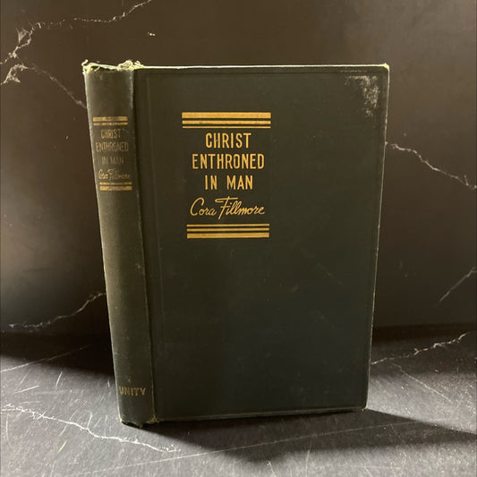christ enthroned in man or the glorification of the twelve book, by cora dedrick fillmore, 1937 Hardcover image 1