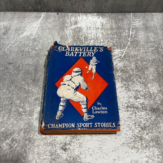 clarkville's battery or \"baseball versus gangsters\" book, by charles lawton, 1937 Hardcover image 1
