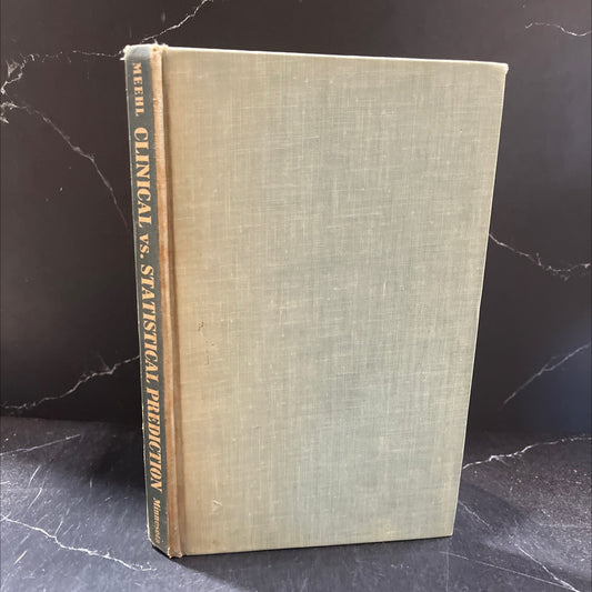 clinical versus statistical prediction a theoretical analysis and a review of the evidence book, by Paul E. Meehl, 1954 image 1