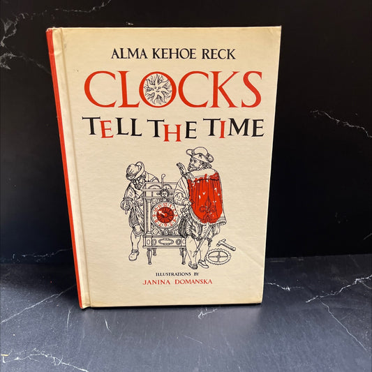 clocks tell the time book, by ja alma kehoe reck, 1960 Hardcover image 1