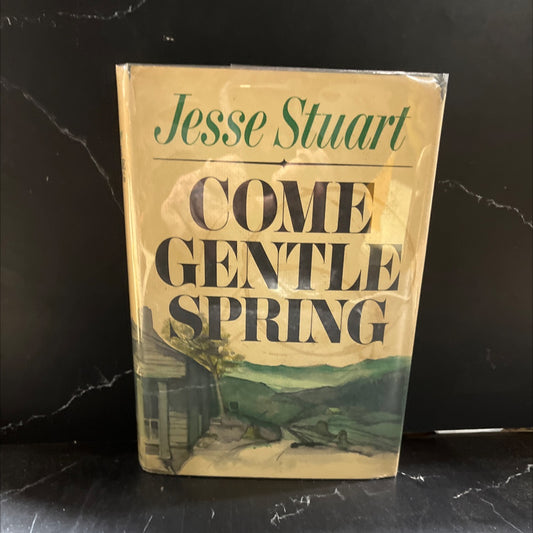 come gentle spring book, by Jesse Stuart, 1969 Hardcover image 1