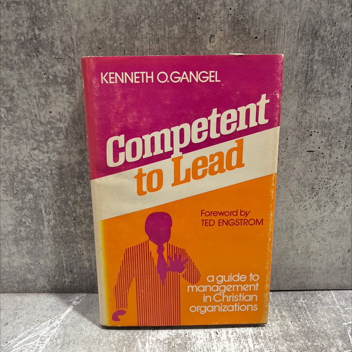 competent to lead book, by kenneth o. gangel, 1976 Hardcover image 1