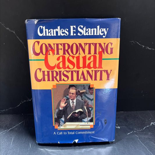 confronting casual christianity a call to total commitment book, by charles f. stanley, 1985 Hardcover image 1