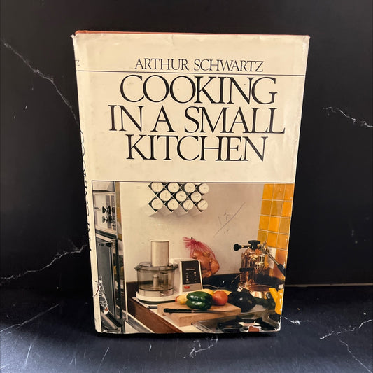 cooking in a small kitchen book, by Arthur Schwartz, 1979 Hardcover image 1