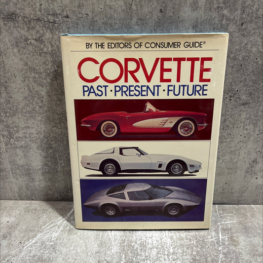 corvette past present-future book, by editors of consumer guide, 1982 Hardcover image 1