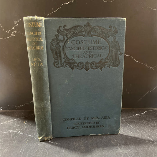 costume: fanciful, historical and theatrical book, by mrs. aria, 1906 Hardcover image 1