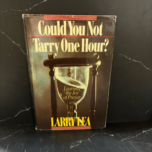 could you not tarry one hour? book, by larry lea with judy doyle, ed.d., 1987 Hardcover image 1