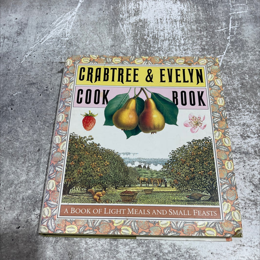 crabtree & evelyn cook book a book of light meals and small feasts book, by unknown, 1989 Hardcover image 1