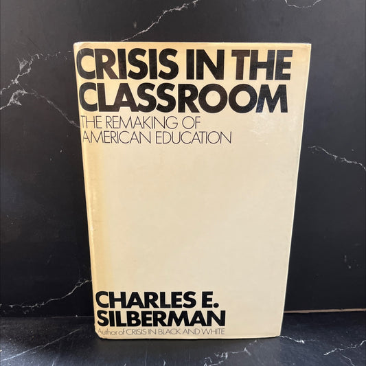 crisis in the classroom the remaking of american education book, by Charles E. Silberman, 1970 Hardcover image 1