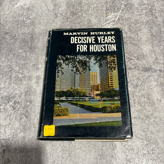 decisive years for houston book, by marvin hurley, 1966 Hardcover image 1