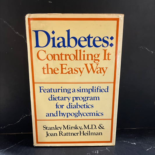 diabetes controlling it the easy way book, by stanley mirsky, m. d. and joan rattner heilman, 1981 Hardcover image 1