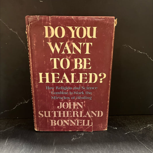 do you want to be healed? book, by john sutherland bonnell, 1968 Hardcover image 1
