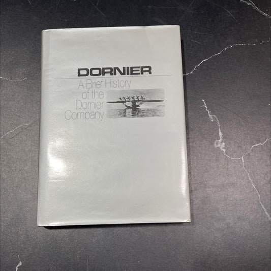dorniers a brief history of the domier company book, by unknown, 1983 Hardcover image 1