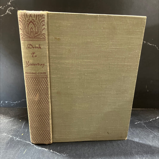 drink to yesterday book, by Manning Coles, 1941 Hardcover image 1
