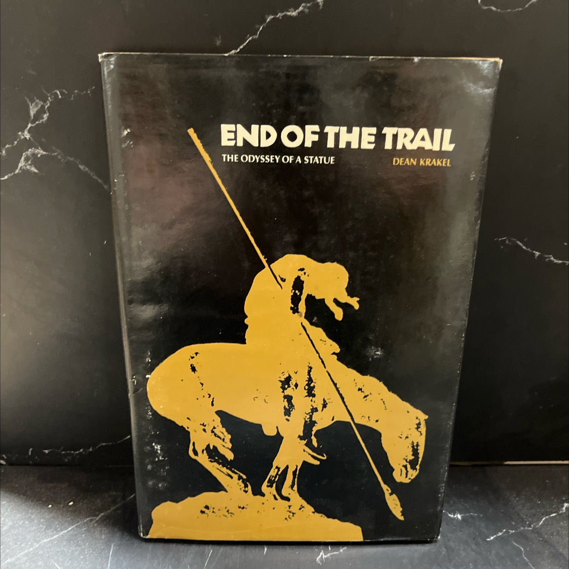 end of the trail the odyssey of a statue book, by dean krakel, 1973 Hardcover image 1